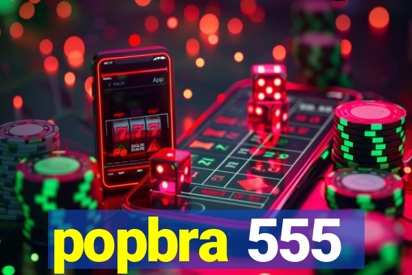 popbra 555